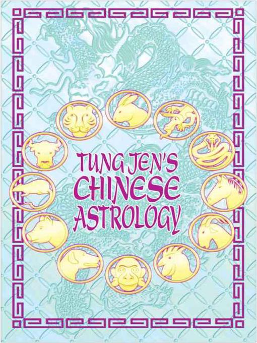 Title details for Tung Jen's Chinese Astrology by Alan Butler - Available